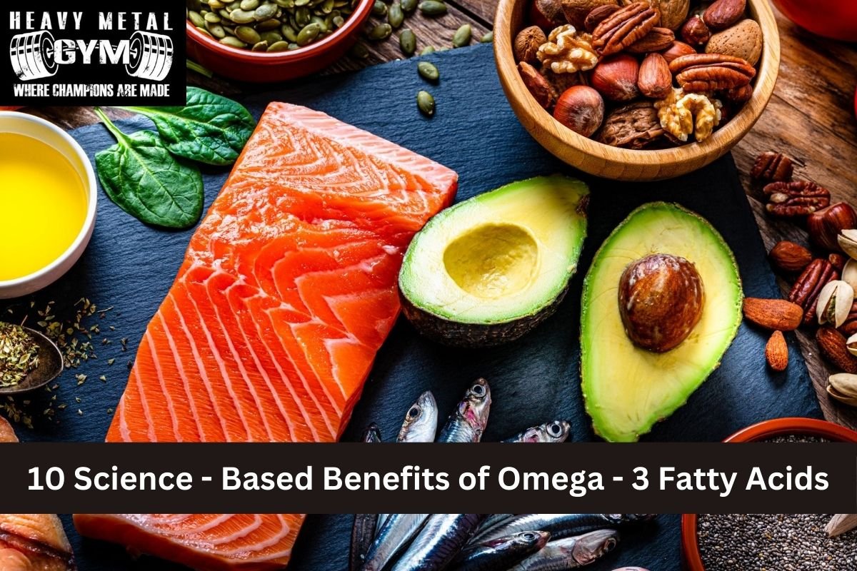 10 Science - Based Benefits of Omega - 3 Fatty Acids