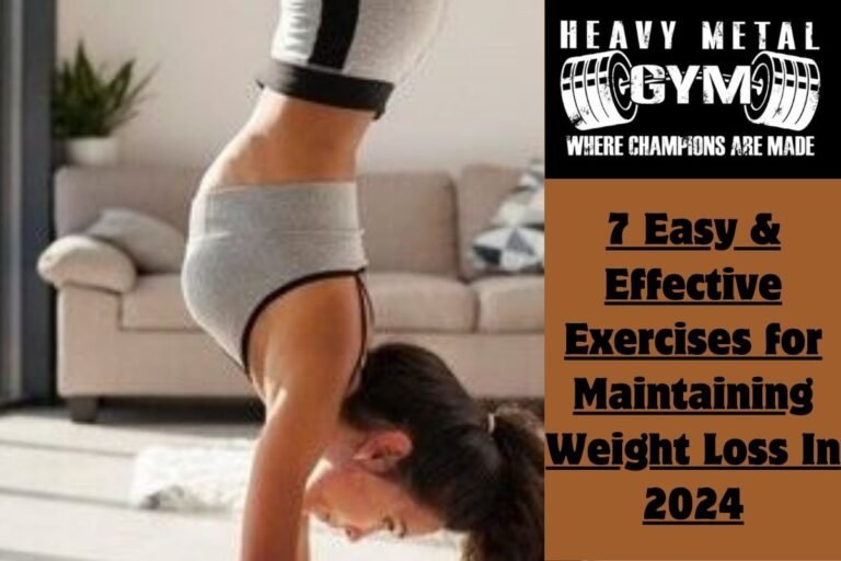 7 Easy & Effective Exercises for Maintaining Weight Loss In 2024