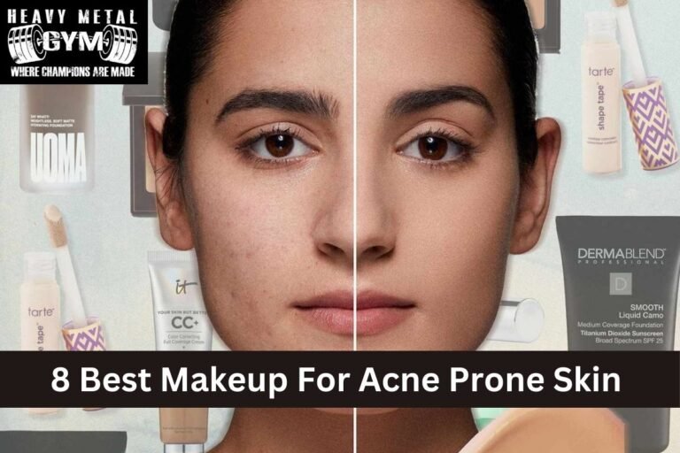 8 Best Makeup For Acne Prone Skin