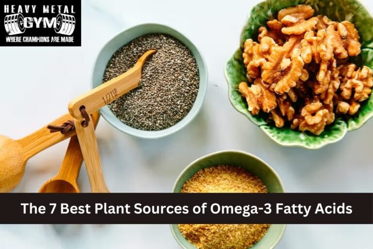 The 7 Best Plant Sources of Omega-3 Fatty Acids
