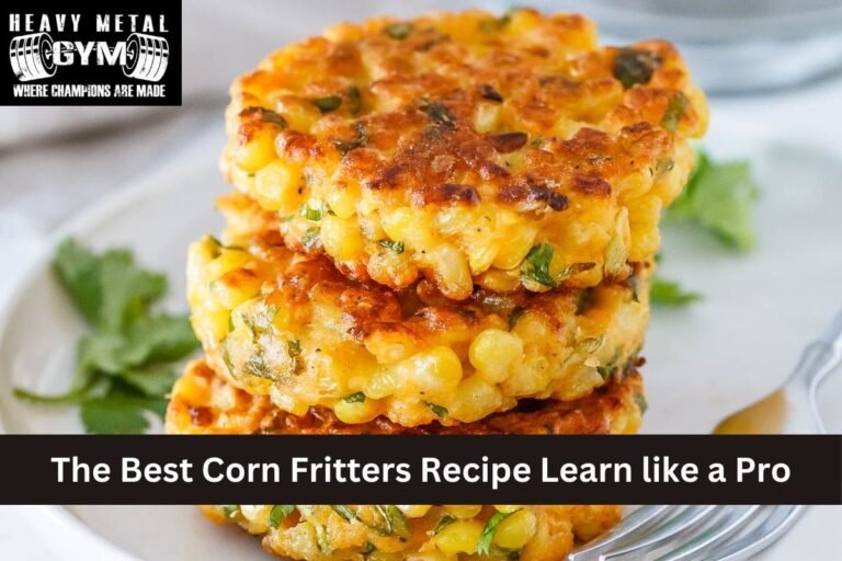 The Best Corn Fritters Recipe Learn like a Pro
